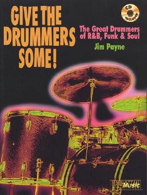Give The Drummers Some! The Great Drummers Of R&B, Funk And Soul