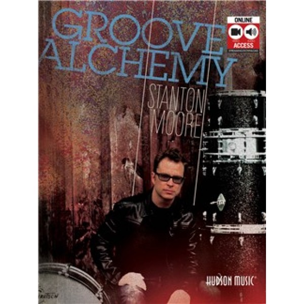 Stanton Moore: Groove Alchemy