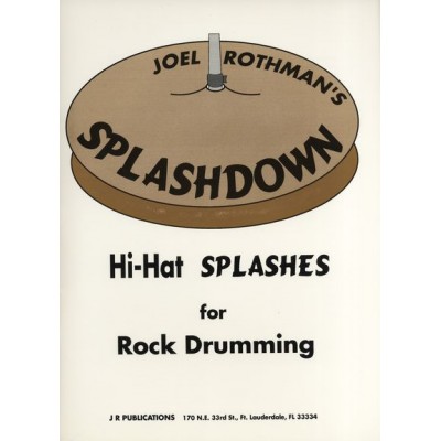 Splashdown - Hi-Hat Splashes For Rock Drumming Joel Rothman
