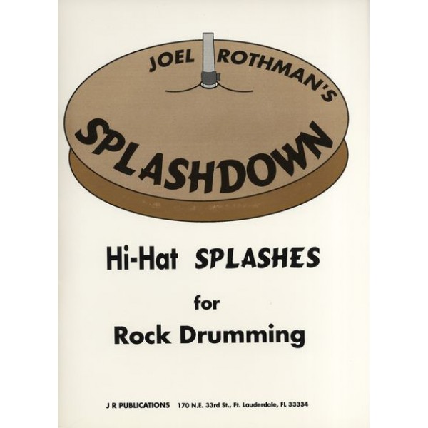 Splashdown - Hi-Hat Splashes For Rock Drumming Joel Rothman