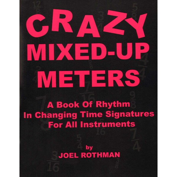 Joel Rothman: Crazy Mixed-Up Meters