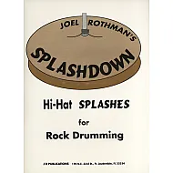 Splashdown - Hi-Hat Splashes For Rock Drumming Joel Rothman