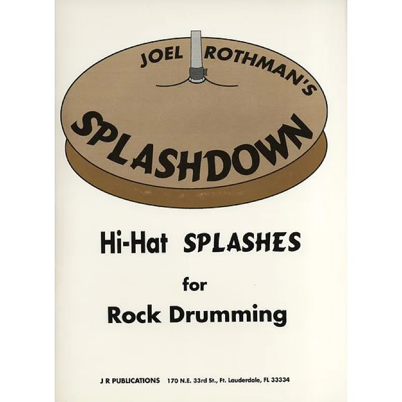 Splashdown - Hi-Hat Splashes For Rock Drumming Joel Rothman