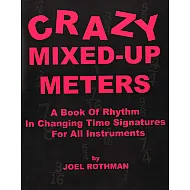 Joel Rothman: Crazy Mixed-Up Meters
