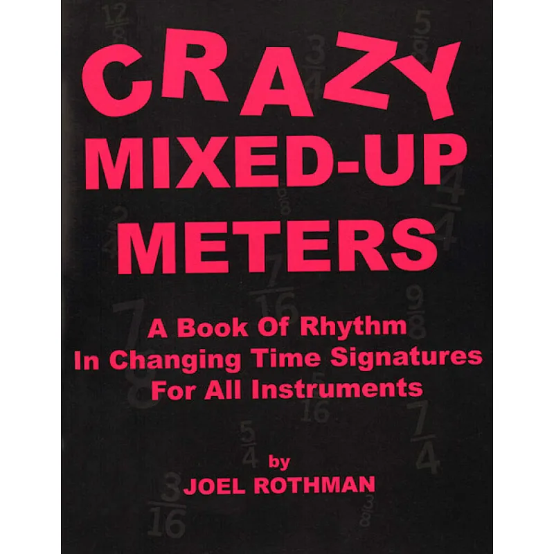 Joel Rothman: Crazy Mixed-Up Meters