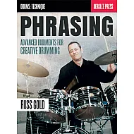 Phrasing: Advanced Rudiments for Creative Drumming